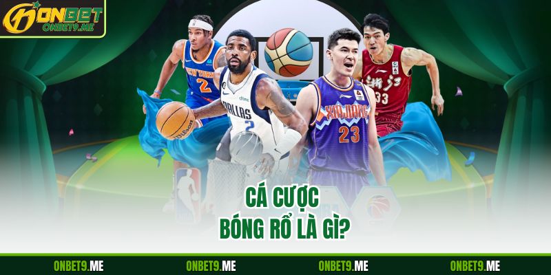 Cá cược bóng rổ là gì?