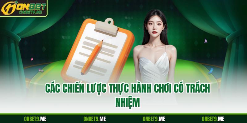 Các chiến lược thực hành chơi có trách nhiệm