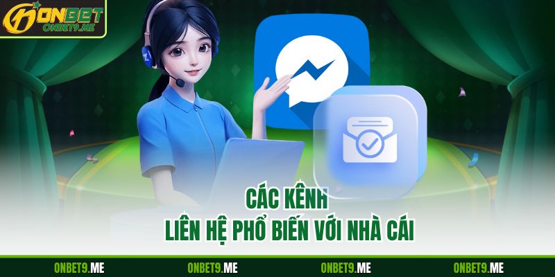 Các kênh liên hệ phổ biến với nhà cái