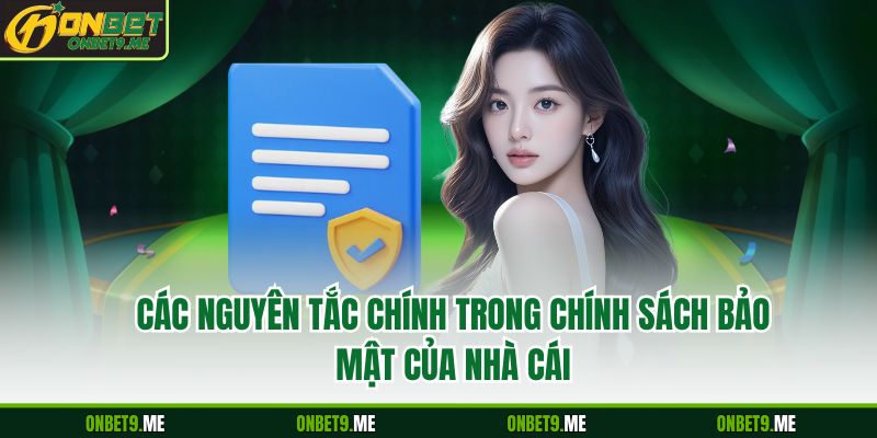 Các nguyên tắc chính trong chính sách bảo mật của nhà cái
