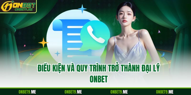 Điều kiện và quy trình trở thành đại lý onbet