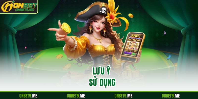 Lưu ý sử dụng