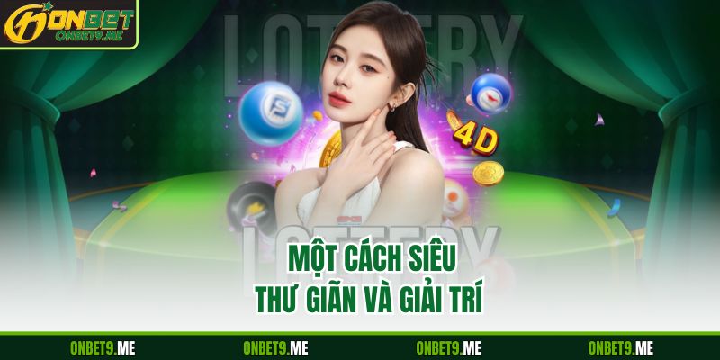 Một cách siêu thư giãn và giải trí 