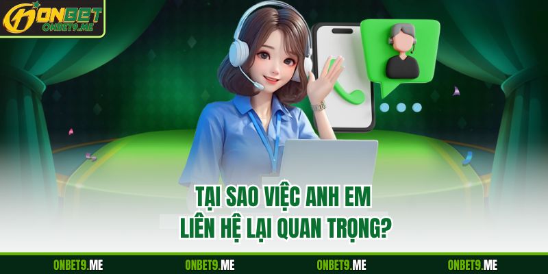 Tại sao việc anh em liên hệ lại quan trọng?