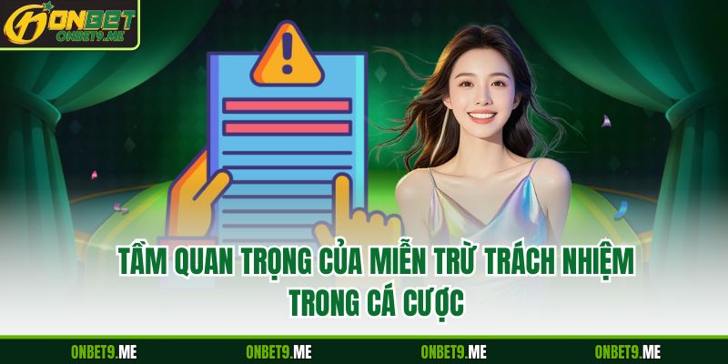 Tầm quan trọng của miễn trừ trách nhiệm trong cá cược